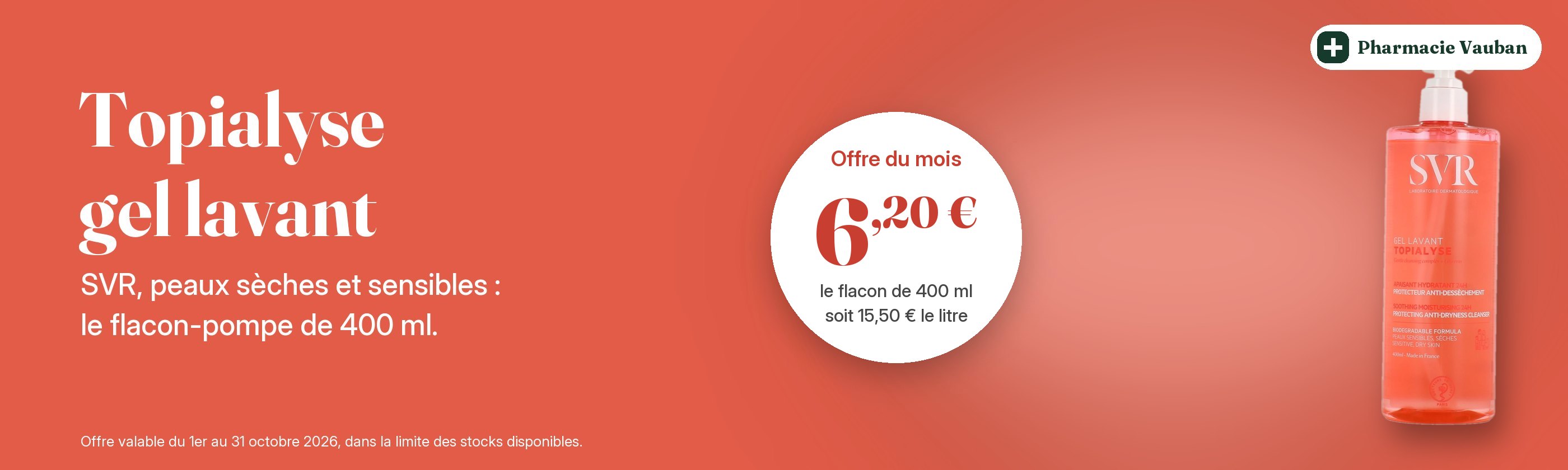 Offre du mois : SVR Topialyse gel lavant 400 ml à 6,20 €, jusqu’au 31 octobre